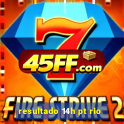 resultado 14h pt rio